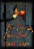 The Fire Thief Fights Back. Terry Deary