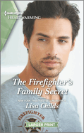 The Firefighter's Family Secret: A Clean and Uplifting Romance