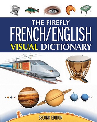 The Firefly French/English Visual Dictionary - Corbeil, Jean-Claude, and Archambault, Ariane