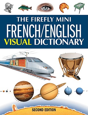 The Firefly Mini French/English Visual Dictionary - Corbeil, Jean-Claude, and Archambault, Ariane