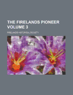 The Firelands Pioneer Volume 3