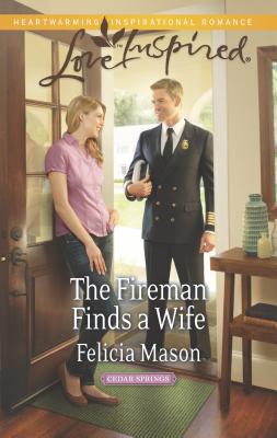 The Fireman Finds a Wife - Mason, Felicia