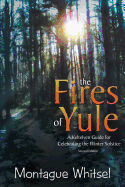 The Fires of Yule: A Keltelven Guide for Celebrating the Winter Solstice