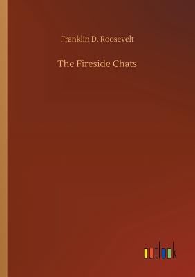 The Fireside Chats - Roosevelt, Franklin D, Jr.