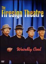 The Firesign Theatre: Weirdly Cool
