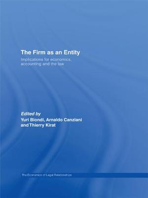 The Firm as an Entity: Implications for Economics, Accounting and the Law - Biondi, Yuri, and Canziani, Arnaldo, and Kirat, Thierry