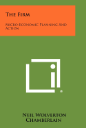 The Firm: Micro-Economic Planning and Action