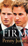 The Firm: The Troubled Life of the House of Windsor - Junor, Penny