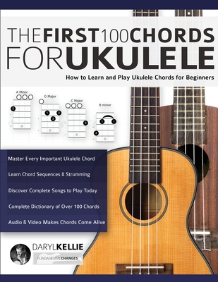 The First 100 Chords for Ukulele - Kellie, Daryl, and Alexander, Joseph