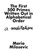 The First 500 Primes Written Out in Alphabetical Order: A Meditation