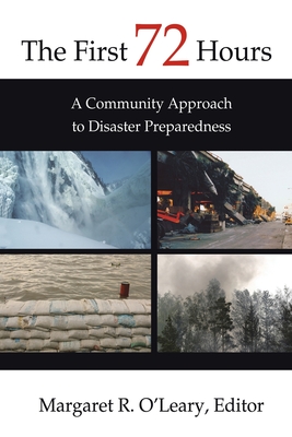 The First 72 Hours: A Community Approach to Disaster Preparedness - O'Leary, Margaret R (Editor)