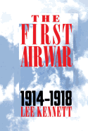 The First Air War: 1914-1918