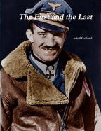 The First and the Last - Galland, Adolf