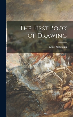 The First Book of Drawing - Slobodkin, Louis 1903-
