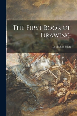 The First Book of Drawing - Slobodkin, Louis 1903-