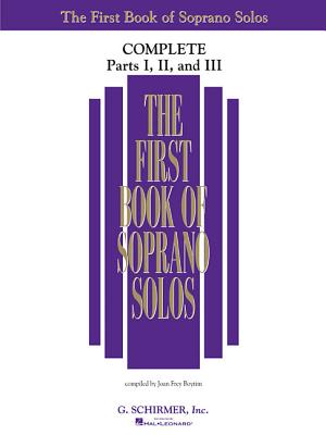 The First Book of Soprano Solos: Complete, Parts 1-3 - Boytim, Joan Frey (Editor)