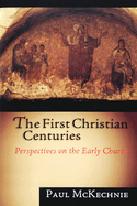 The First Christian Centuries: Perspectives on the Early Church