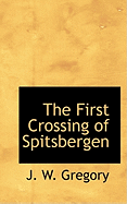 The First Crossing of Spitsbergen