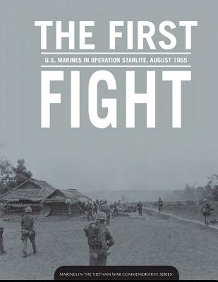 The First Fight: U.S. Marines in Operation Starlite, August 1965: Marines in the Vietnam War - Andrew, Rod, and U S Department of Defense