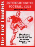 The First Finalists: The Story of Rotherham United and the First Ever League Cup Final