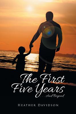 The First Five Years: . . . And Beyond - Davidson, Heather