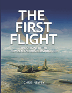 The First Flight: The Origins of the New Zealand Bomber Squadron