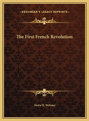 The First French Revolution - Webster, Nesta H