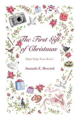 The First Gift of Christmas - Howard, Amanda E