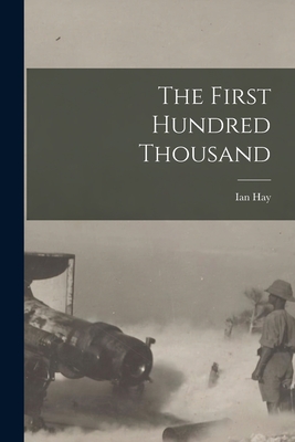 The First Hundred Thousand - Hay, Ian