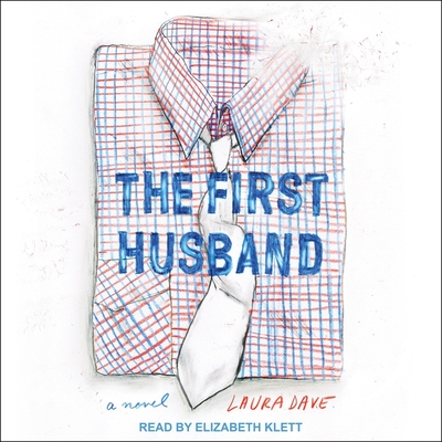 The First Husband - Dave, Laura, and Klett, Elizabeth (Read by)