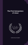 The First Interpreters of Jesus