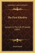 The First Khedive: Lessons in the Life of Joseph (1887)