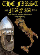 The First Mafia: The Norman Conquest of Southern Italy and Sicily