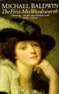 The First Mrs. Wordsworth - Baldwin, Michael