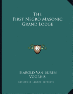 The First Negro Masonic Grand Lodge