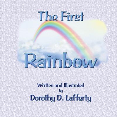 The First Rainbow - Lafferty, Dorothy D