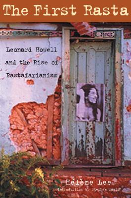 The First Rasta: Leonard Howell and the Rise of Rastafarianism - Lee, Hlne, and Davis, Stephen (Introduction by)
