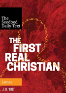 The First Real Christian: James