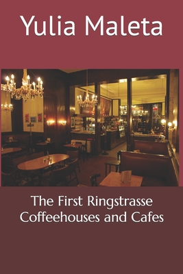 The First Ringstrasse Coffeehouses and Cafes - Maleta, Yulia