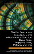 The First Sourcebook on Asian Research in Mathematics Education: China, Korea, Singapore, Japan, Malaysia and India