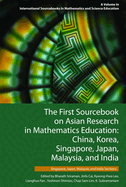 The First Sourcebook on Asian Research in Mathematics Education: China, Korea, Singapore, Japan, Malaysia and India