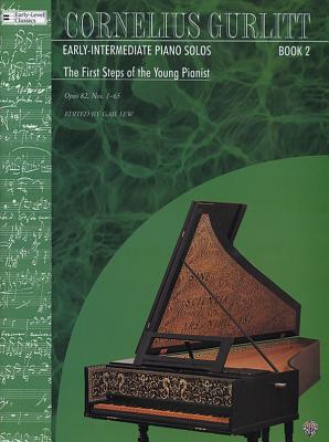 The First Steps of the Young Pianist (Op. 82, Nos. 1-65) (Cornelius Gurlitt, Book 2) - Gurlitt, Cornelius (Composer), and Lew, Gail (Editor)