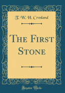 The First Stone (Classic Reprint)