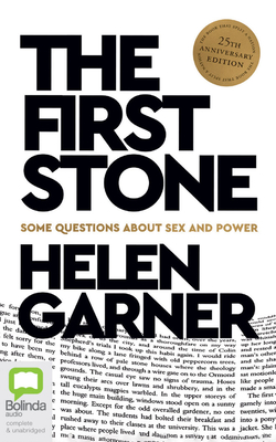 The First Stone: Some Questions about Sex and Power - Garner, Helen (Read by), and Sales, Leigh (Read by), and Vuletic, Jennifer (Read by)