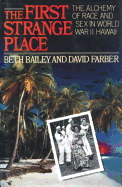 The First Strange Place - Bailey, Beth, and Farber, David