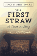 The First Straw: A Christmas Story