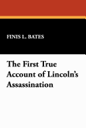 The First True Account of Lincoln's Assassination