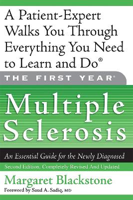 The First Year: Multiple Sclerosis: An Essential Guide for the Newly Diagnosed - Blackstone, Margaret, and Sadiq, Saud A, MD (Foreword by)