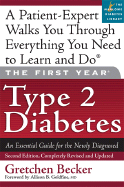 The First Year: Type 2 Diabetes: An Essential Guide for the Newly Diagnosed