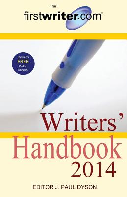 The Firstwriter.Com Writers Handbook 2014 - Dyson, J. Paul (Editor)